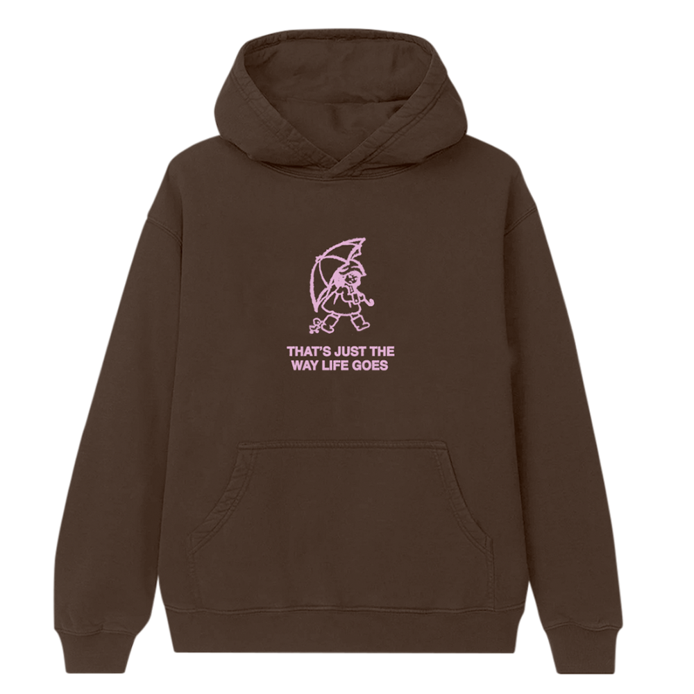 That's Just the Way Life Goes Hoodie